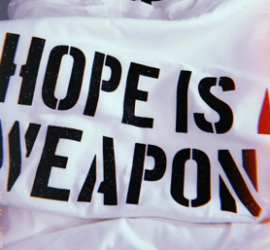 Hope Is a Weapon
